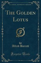 The Golden Lotus (Classic Reprint)