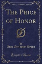 The Price of Honor (Classic Reprint)