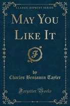 May You Like It (Classic Reprint)