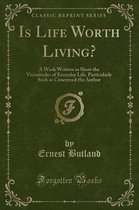 Is Life Worth Living?