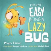It's not easy being a Lazy Bug