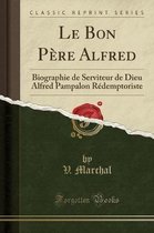 Le Bon Pere Alfred