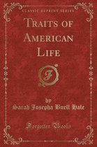 Traits of American Life (Classic Reprint)