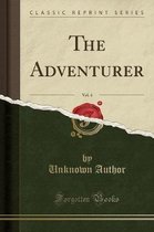 The Adventurer, Vol. 4 (Classic Reprint)