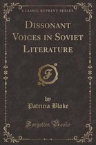 Dissonant Voices in Soviet Literature (Classic Reprint)