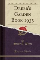 Dreer's Garden Book 1935 (Classic Reprint)