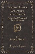 Tales of Humour, Gallantry, and Romance