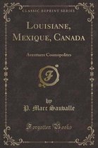 Louisiane, Mexique, Canada