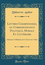 Lettres Champenoises, Ou Correspondance Politique, Morale Et Litteraire