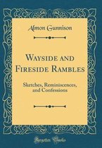 Wayside and Fireside Rambles