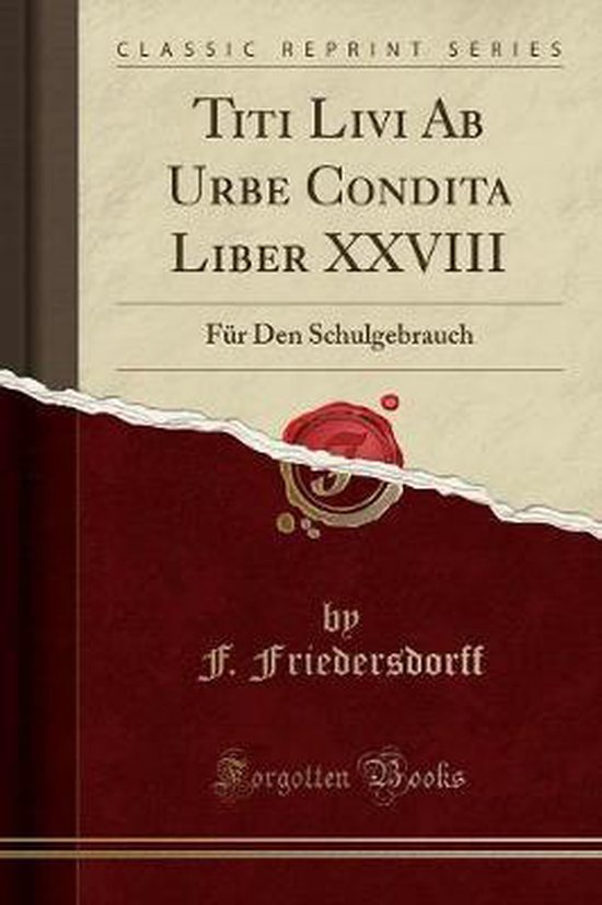 Titi Livi Ab Urbe Condita Liber XXVIII 9781332509423 F 
