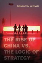 Rise Of China Vs The Logic Of Strategy