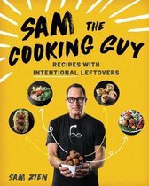 Sam the Cooking Guy – Recipes with Intentional Leftovers