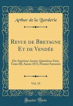 Revue de Bretagne Et de Vendee, Vol. 33