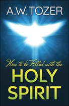 How to be filled with the Holy Spirit