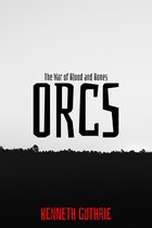 The War of Blood and Bones: Orcs
