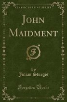 John Maidment (Classic Reprint)