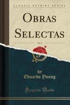 Obras Selectas, Vol. 1 (Classic Reprint)