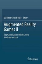 Augmented Reality Games II: The Gamification of Education, Medicine and Art