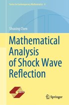 Series in Contemporary Mathematics 4 - Mathematical Analysis of Shock Wave Reflection