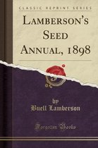 Lamberson's Seed Annual, 1898 (Classic Reprint)