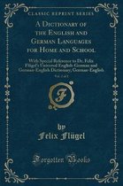 A Dictionary of the English and German Languages for Home and School, Vol. 2 of 2