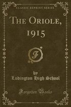 The Oriole, 1915 (Classic Reprint)