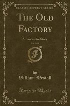 The Old Factory, Vol. 3 of 3