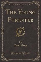 The Young Forester (Classic Reprint)