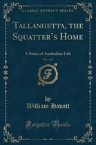 Tallangetta, the Squatter's Home, Vol. 1 of 2