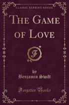 The Game of Love (Classic Reprint)