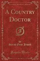 A Country Doctor (Classic Reprint)