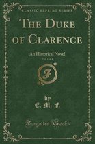 The Duke of Clarence, Vol. 1 of 4