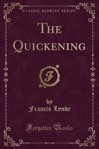 The Quickening (Classic Reprint)
