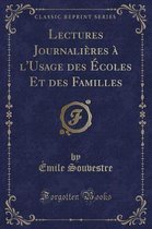 Lectures Journalieres A l'Usage Des Ecoles Et Des Familles (Classic Reprint)