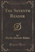 The Seventh Reader (Classic Reprint)