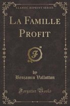 La Famille Profit (Classic Reprint)