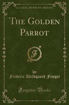 The Golden Parrot (Classic Reprint)