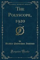 The Polyscope, 1920, Vol. 20 (Classic Reprint)