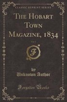 The Hobart Town Magazine, 1834, Vol. 3 (Classic Reprint)