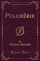 Pulcherie (Classic Reprint)