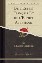 de l'Esprit Francais Et de l'Esprit Allemand (Classic Reprint)