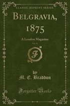 Belgravia, 1875, Vol. 25