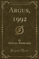 Argus, 1992 (Classic Reprint)