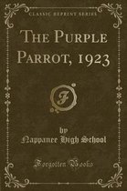 The Purple Parrot, 1923 (Classic Reprint)