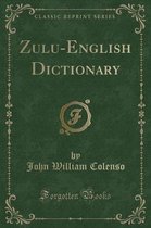 Zulu-English Dictionary (Classic Reprint)