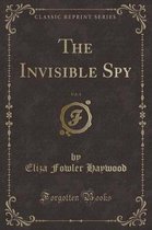 The Invisible Spy, Vol. 4 (Classic Reprint)