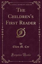 The Children's First Reader (Classic Reprint)