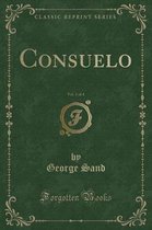 Consuelo, Vol. 1 of 4 (Classic Reprint)