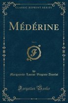 Mederine, Vol. 1 (Classic Reprint)